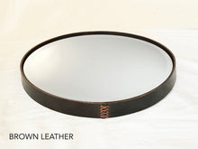 Load image into Gallery viewer, Simple Leather Circle Mirror in Black, Brown or Mahogany - assorted sizes available (18&quot;, 24&quot; or 30&quot;)